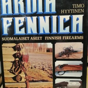ARMA FENNICA , SUOMALAISET ASEET,  TIMO HYYTINEN,    1985