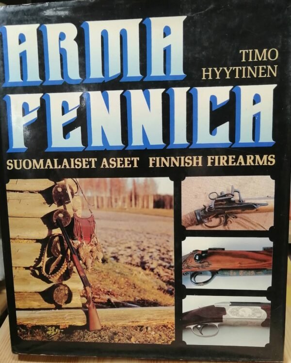 ARMA FENNICA , SUOMALAISET ASEET,  TIMO HYYTINEN,    1985